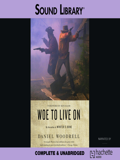 Title details for Woe to Live On by Daniel Woodrell - Wait list